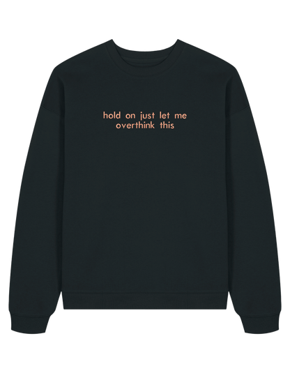 Overthink sweatshirt mesaje