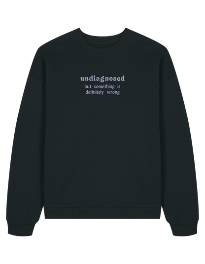 Undiagnosed sweatshirt mesaje