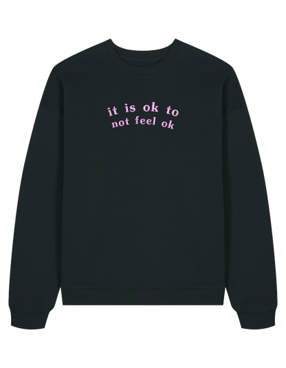 Feel ok sweatshirt mesaje