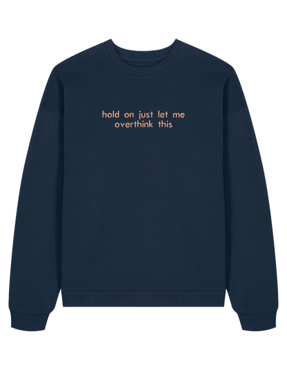 Overthink sweatshirt mesaje