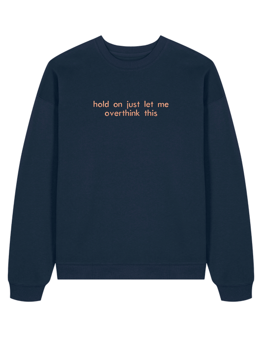 Overthink sweatshirt mesaje