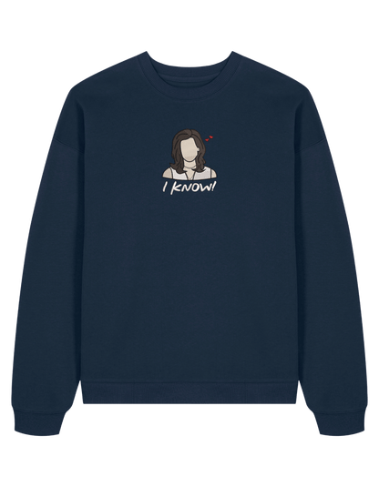 I know sweatshirt Friends