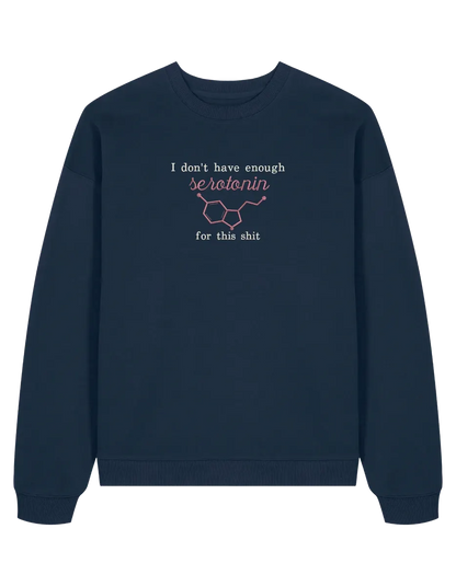 Enough serotonin sweatshirt Medical - Thread Muse