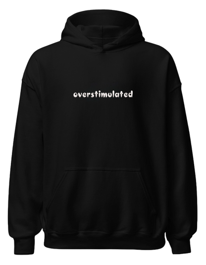 Overstimulated hoodie mesaje - Thread Muse