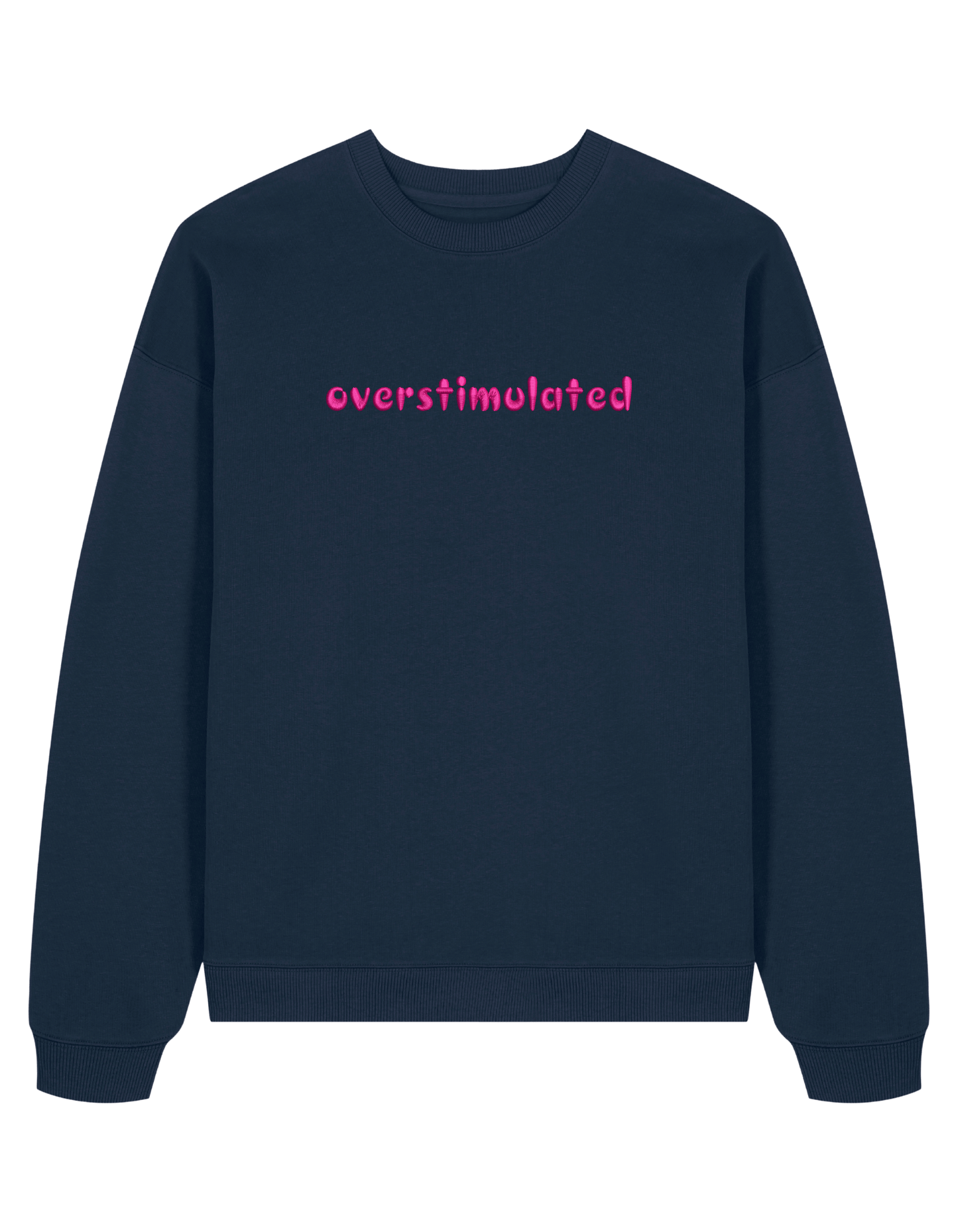 Overstimulated sweatshirt mesaje