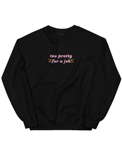 Too pretty sweatshirt Girly - Thread Muse