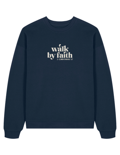 Walk by faith sweatshirt