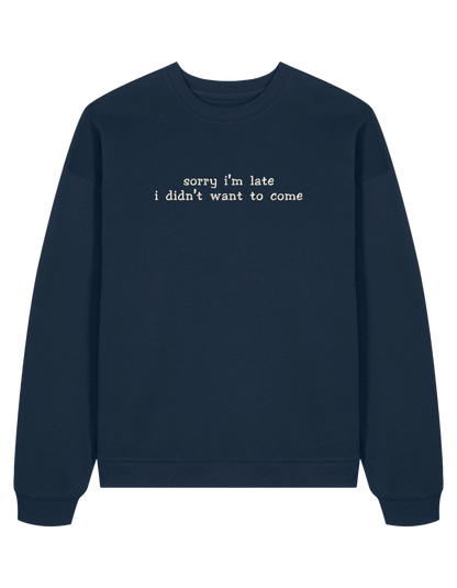 Late sweatshirt mesaje