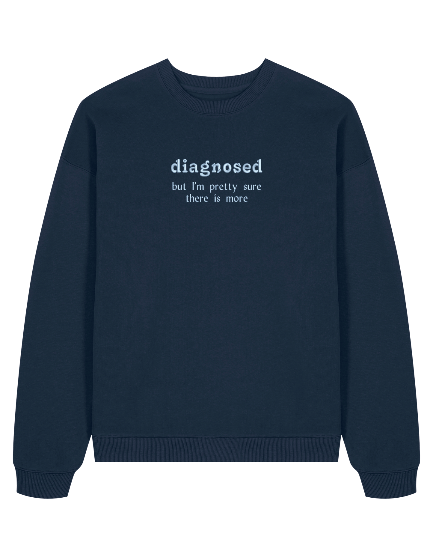 Diagnosed sweatshirt mesaje