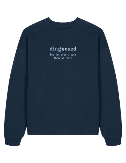 Diagnosed sweatshirt mesaje
