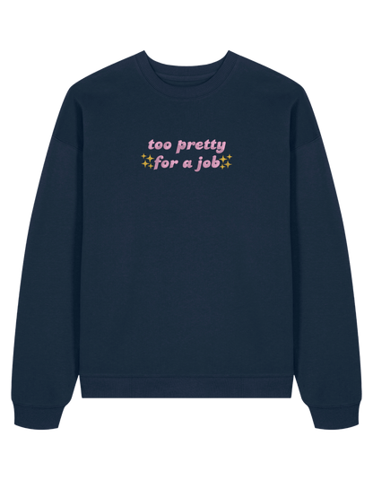 Too pretty sweatshirt Girly