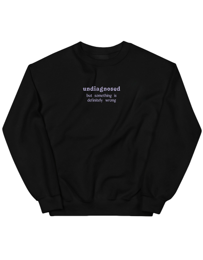 Undiagnosed sweatshirt mesaje