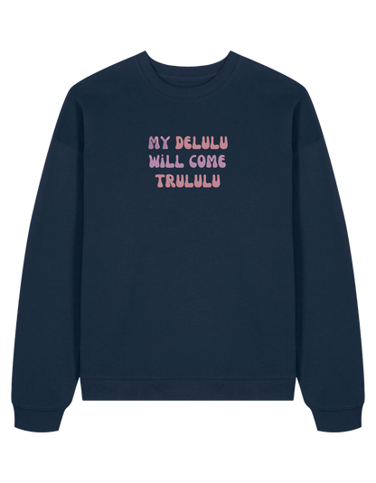 My delulu sweatshirt mesaje