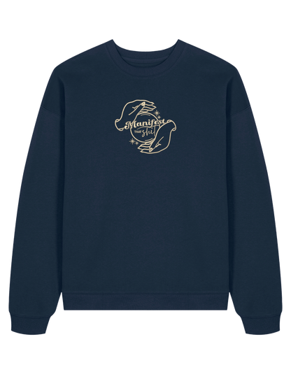 Manifest that shit sweatshirt Girly