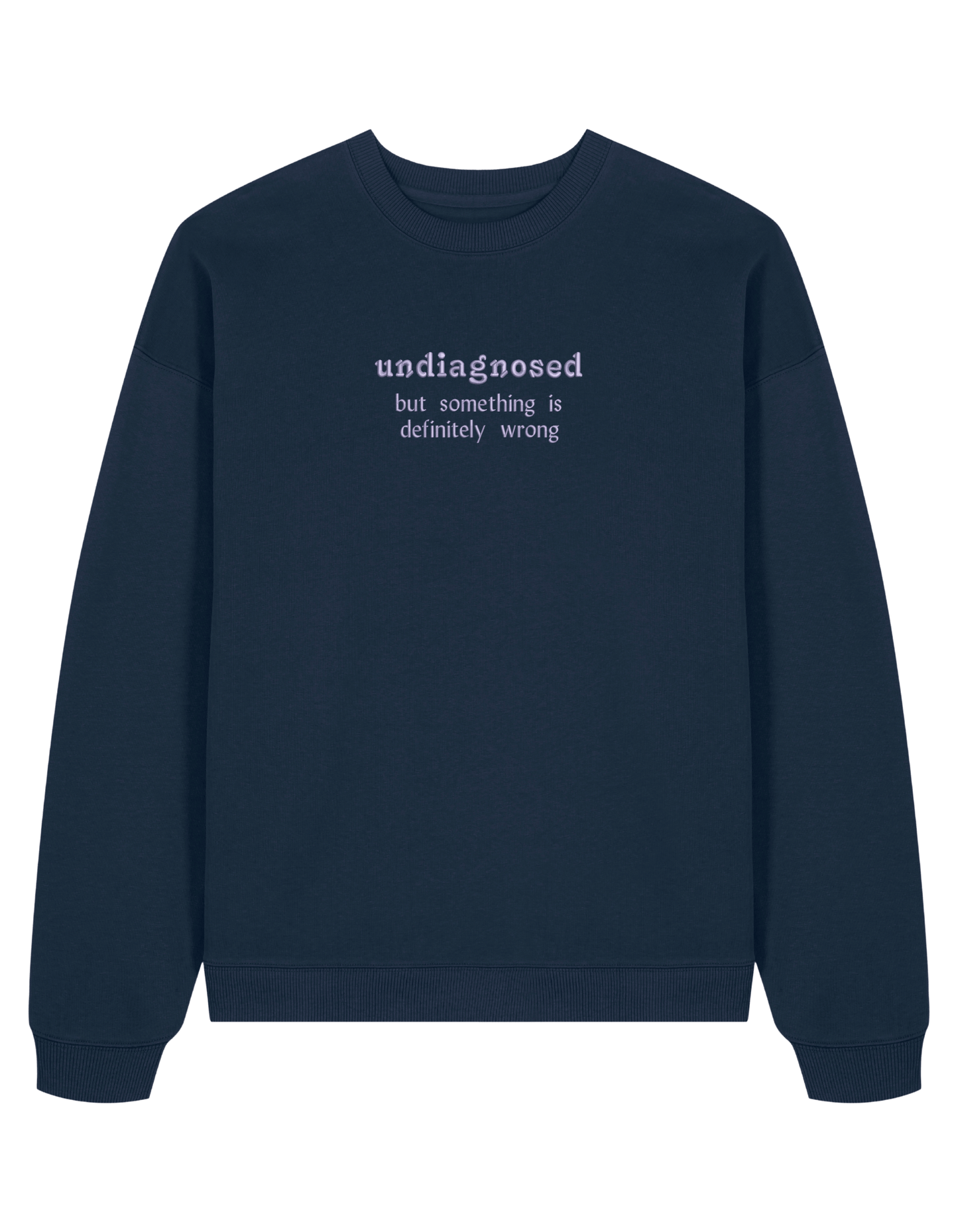 Undiagnosed sweatshirt mesaje