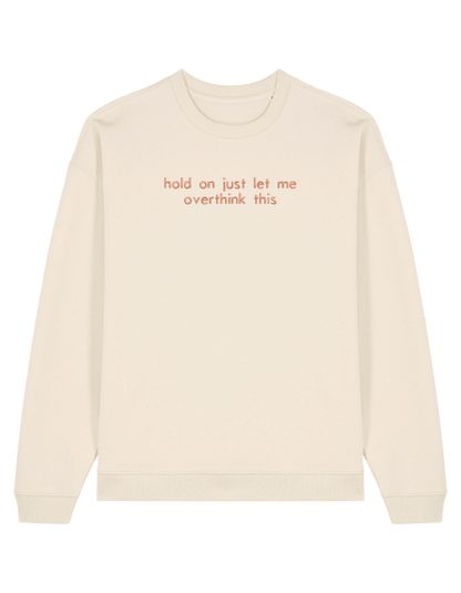 Overthink sweatshirt mesaje