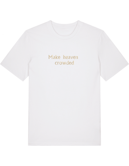 Make heaven crowded tricou