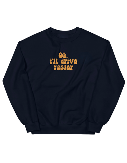 Drive faster sweatshirt F1
