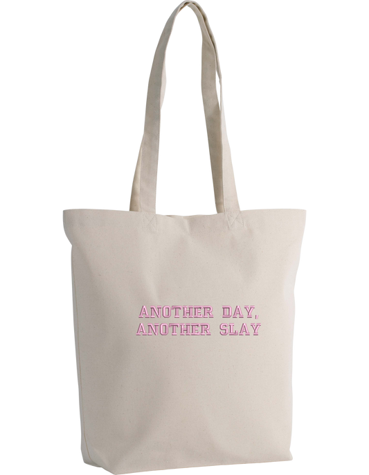 Another day, another slay tote bag