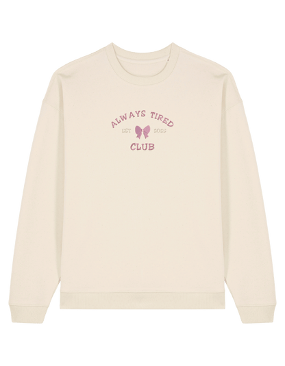 Always tired club sweatshirt Girly