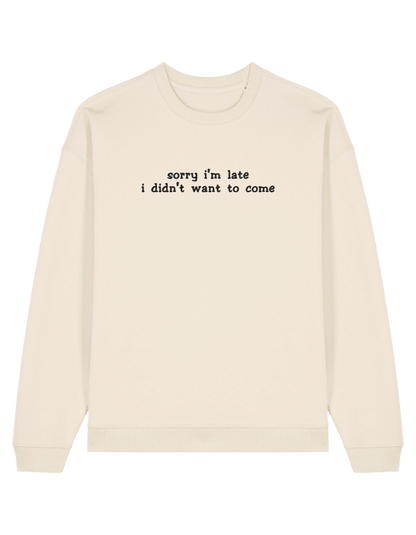 Late sweatshirt mesaje