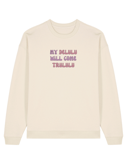 My delulu sweatshirt mesaje