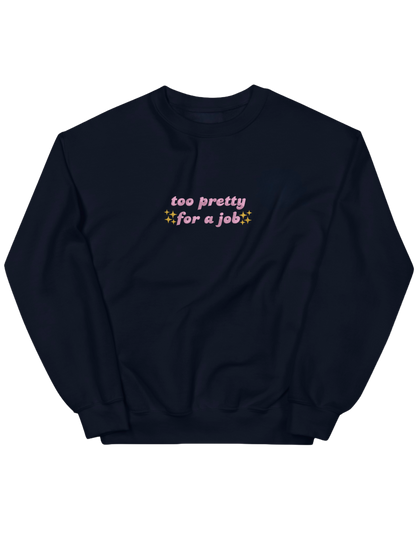 Too pretty sweatshirt Girly - Thread Muse