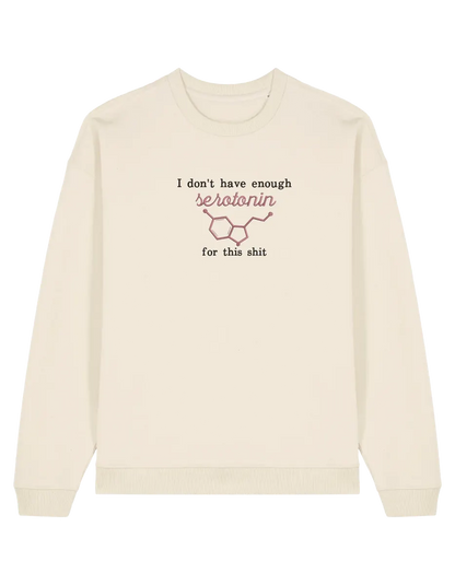 Enough serotonin sweatshirt Medical - Thread Muse