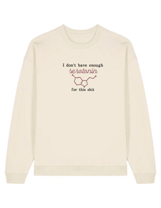 Enough serotonin sweatshirt Medical - Thread Muse