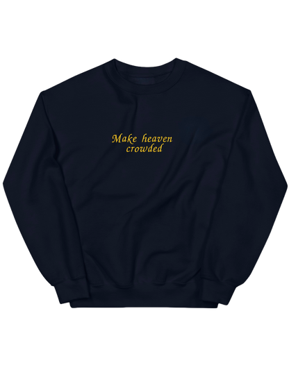 Make heaven crowded sweatshirt - Thread Muse