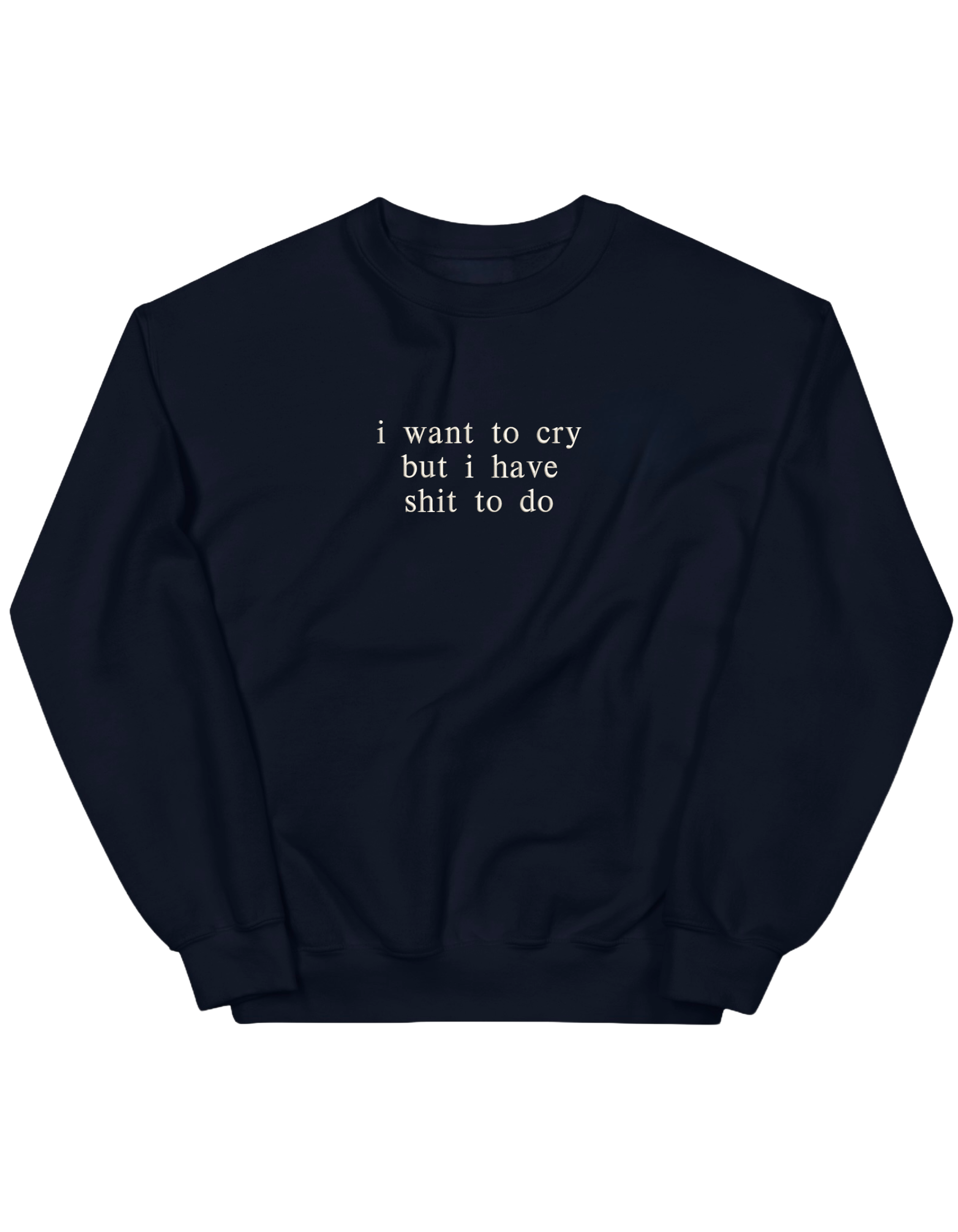 I want to cry sweatshirt mesaje - Thread Muse