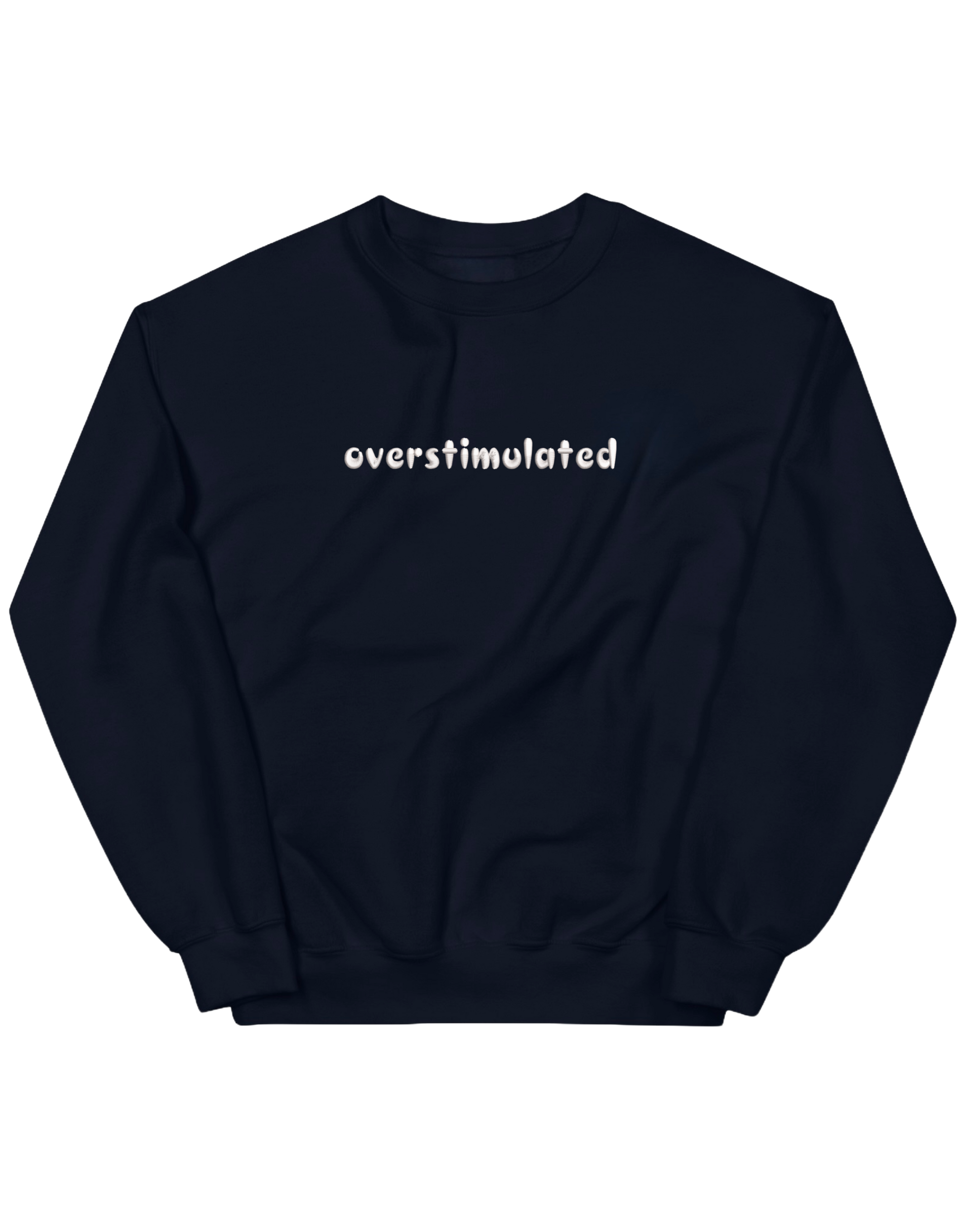 Overstimulated sweatshirt mesaje - Thread Muse