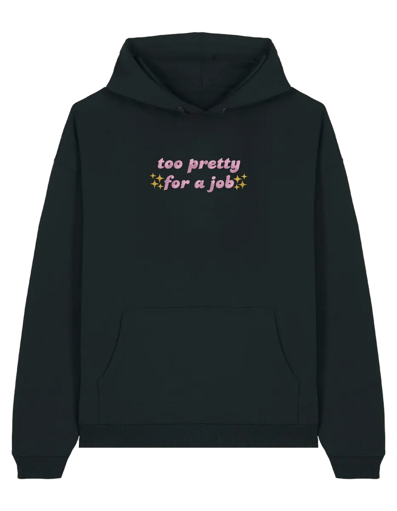 Too pretty hoodie Girly - Thread Muse