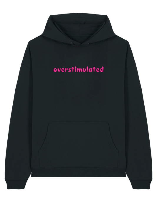 Overstimulated hoodie mesaje