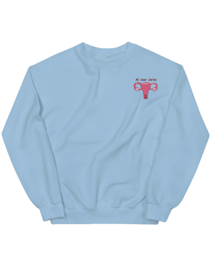 At your cervix sweatshirt