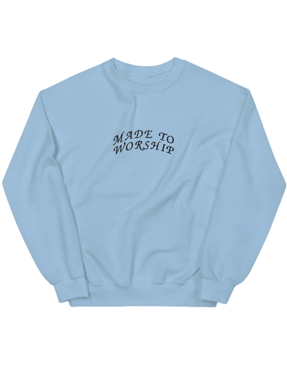 Made to worship sweatshirt