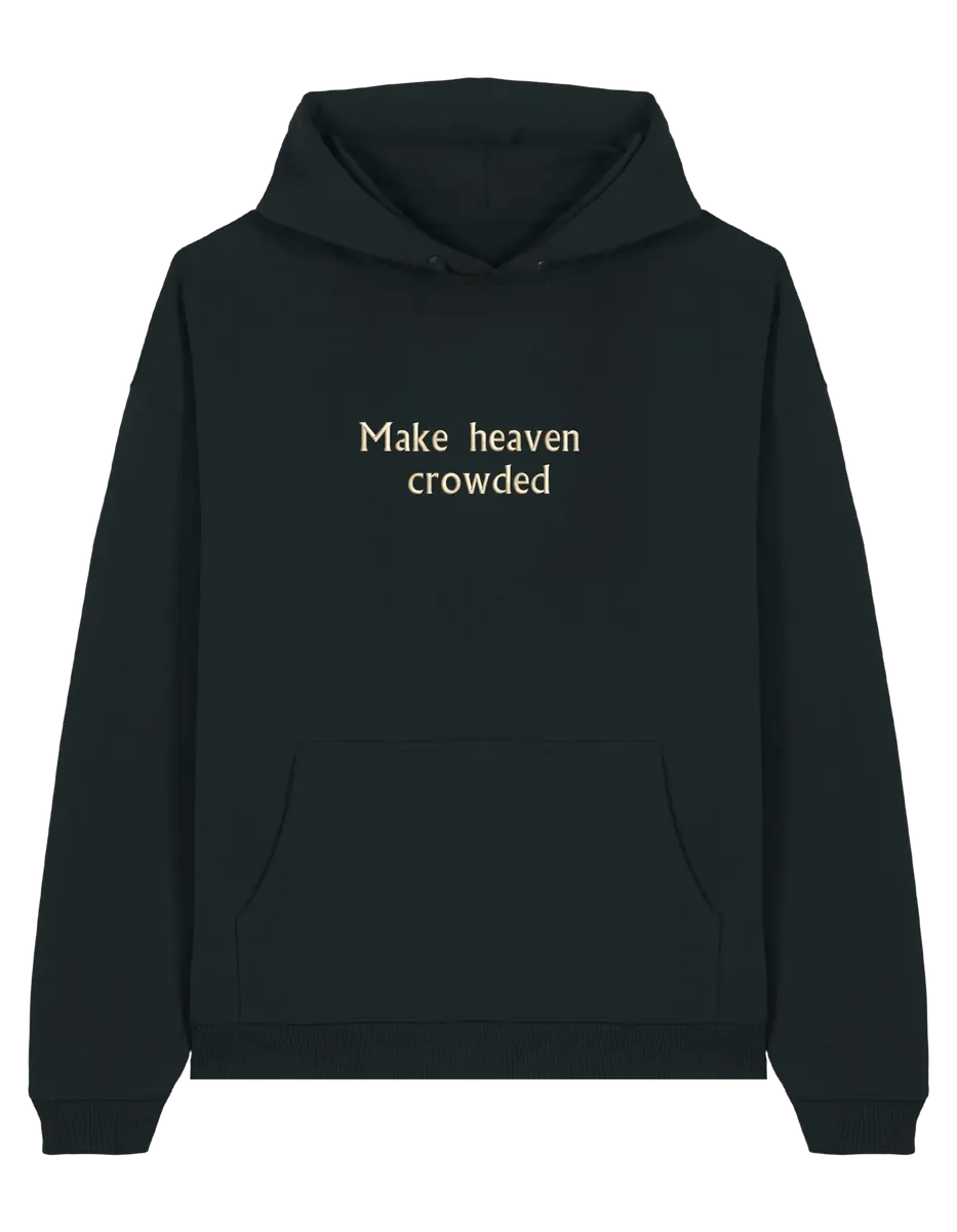 Make heaven crowded hoodie - Thread Muse