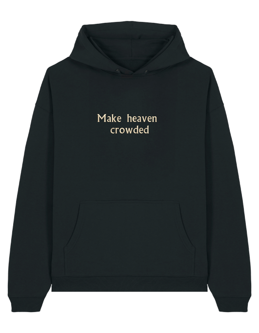 Make heaven crowded hoodie