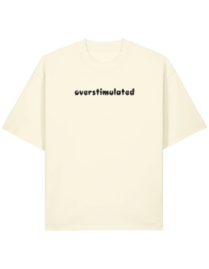 Overstimulated tricou