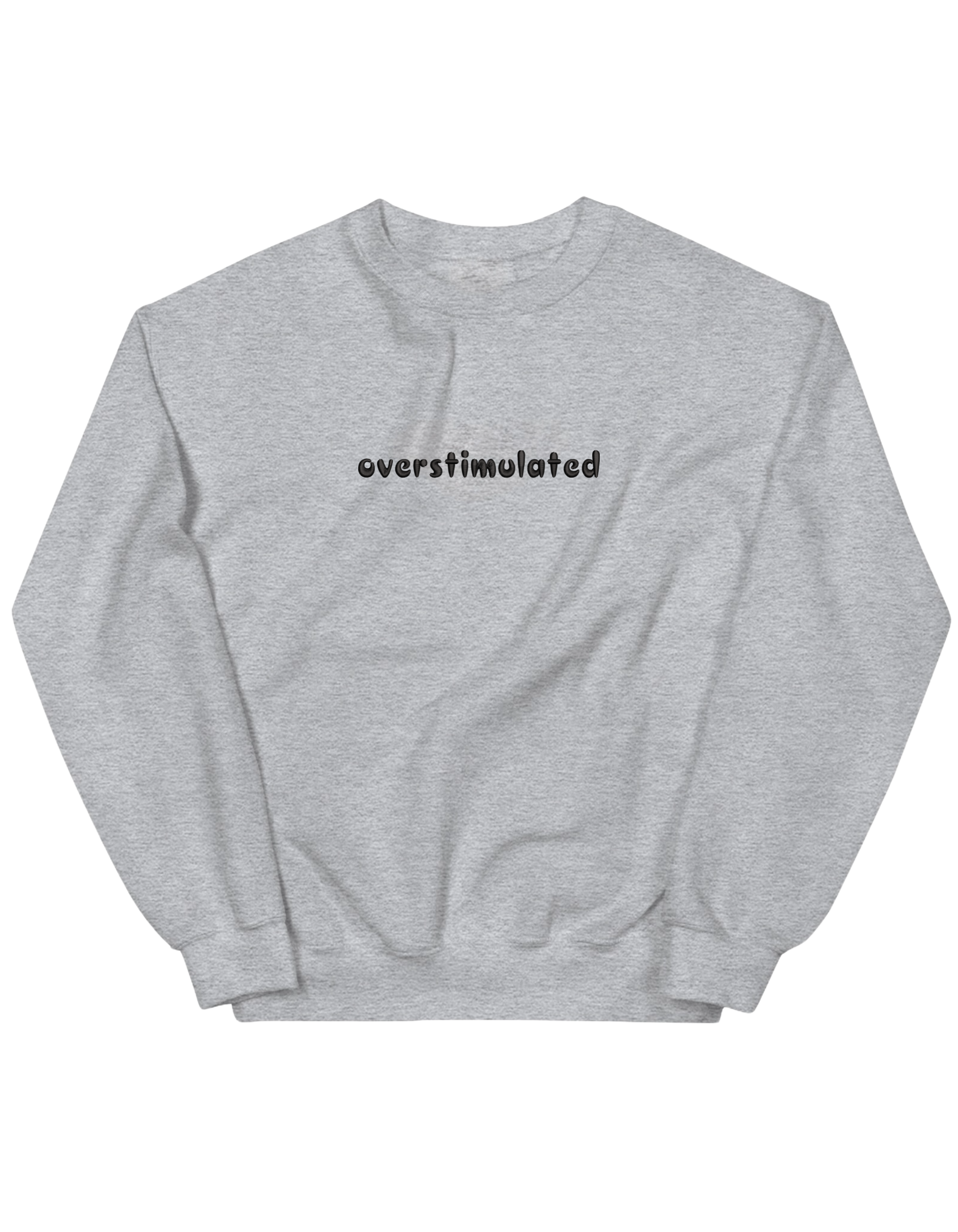 Overstimulated sweatshirt mesaje - Thread Muse