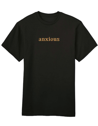 Anxious tricou mesaje