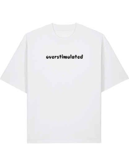 Overstimulated tricou