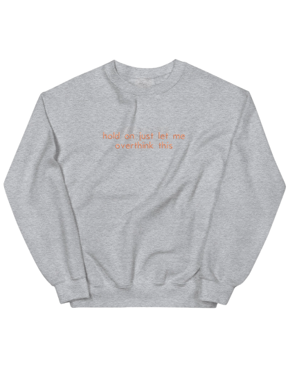 Overthink sweatshirt mesaje - Thread Muse