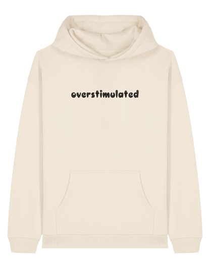 Overstimulated hoodie mesaje