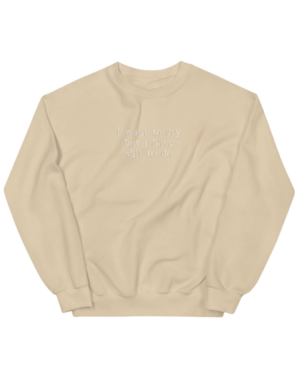 I want to cry sweatshirt mesaje - Thread Muse