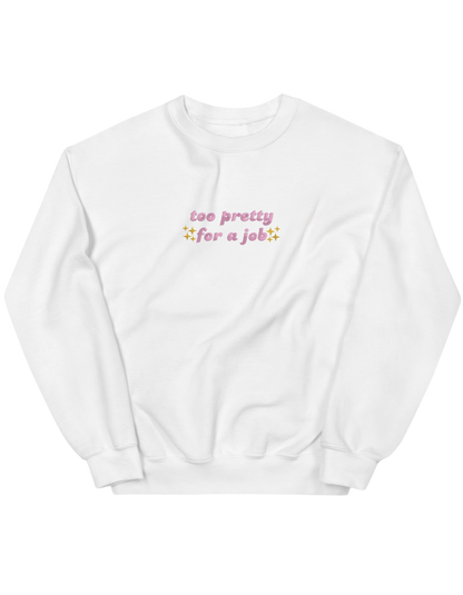 Too pretty sweatshirt Girly - Thread Muse