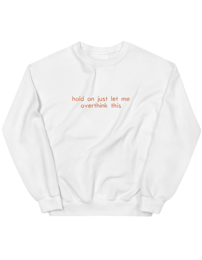 Overthink sweatshirt mesaje - Thread Muse