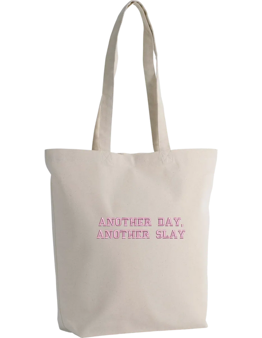 Another day, another slay tote bag