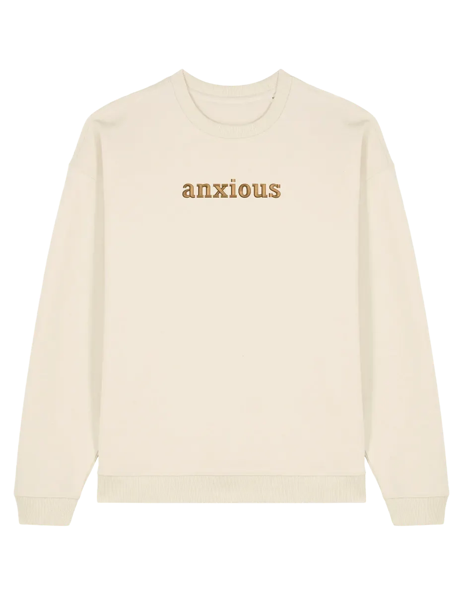 Anxious sweatshirt mesaje