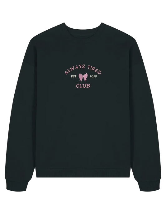 Always tired club sweatshirt Girly
